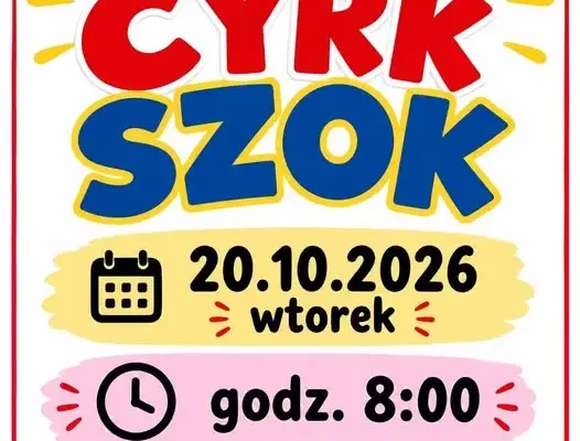 Cyrk Szok wystąpi w szkole – 20 października o godz. 8:00
