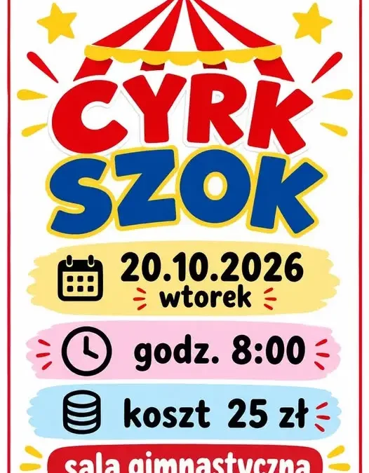 Cyrk Szok wystąpi w szkole – 20 października o godz. 8:00