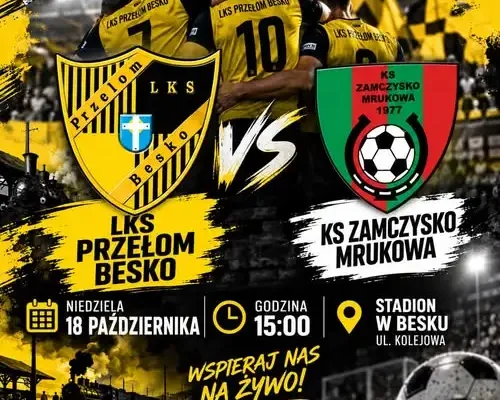 Przełom Besko podejmuje Zamczysko Mrukowa – ligowe emocje przy Kolejowej